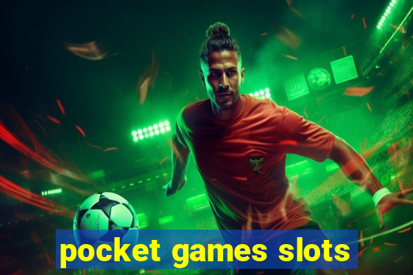 pocket games slots